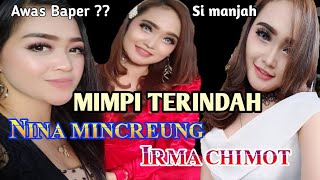 MIMPI TERINDAH - NINA MINCREUNG \u0026 IRMA CHIMOT VERSI KOPLO BAJIDOR DUET BAPER GUYS