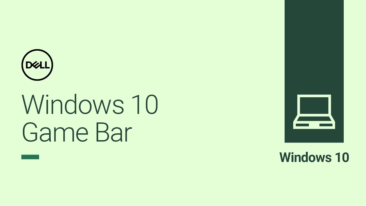 Windows 10 Game Bar (Official Dell Tech Support)