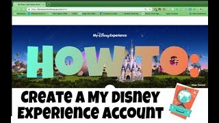 HOW TO: Create a My Disney Experience account