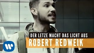 Robert Redweik - Der Letzte macht das Licht aus (Official Music Video)