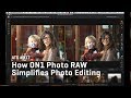 Approaching The Scene 017: How ON1 Photo RAW Simplifies Photo Editing