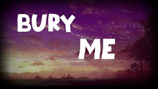 Bury Me (Underneath The Sun) [ &]