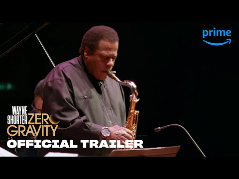 Wayne Shorter: Zero Gravity - Official Trailer | Prime Video