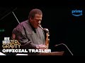 Wayne Shorter: Zero Gravity - Official Trailer | Prime Video