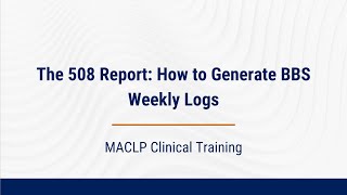 The 508 Report: How to Generate BBS Weekly Logs in ELC (formerly Tevera)
