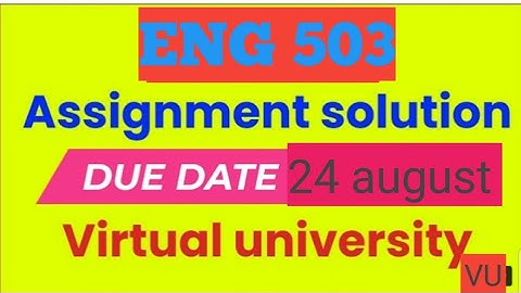 eng 503 assignment 2 solution 2022|eng 503 assignment 2 solution spring 2022|eng503 assignment 2