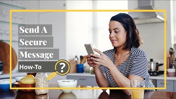 How-To: Send A Secure Message