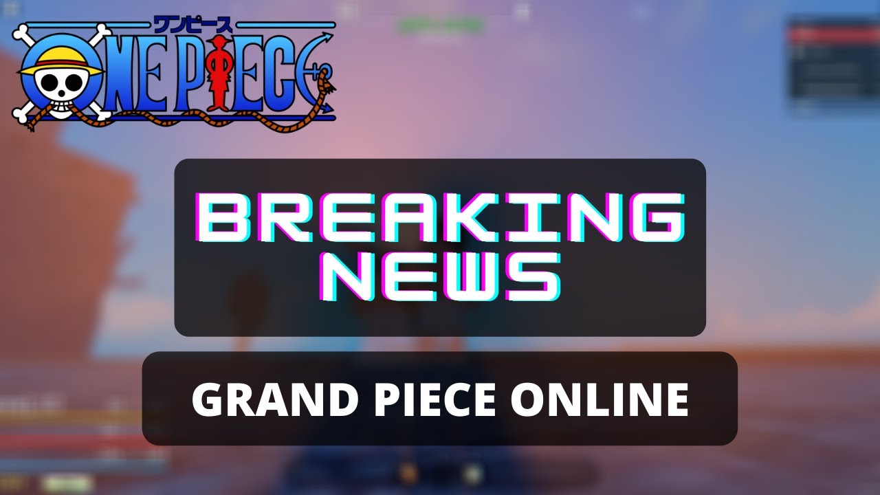 Grand Piece Online News on X: BREAKING NEWS: If you can, try to