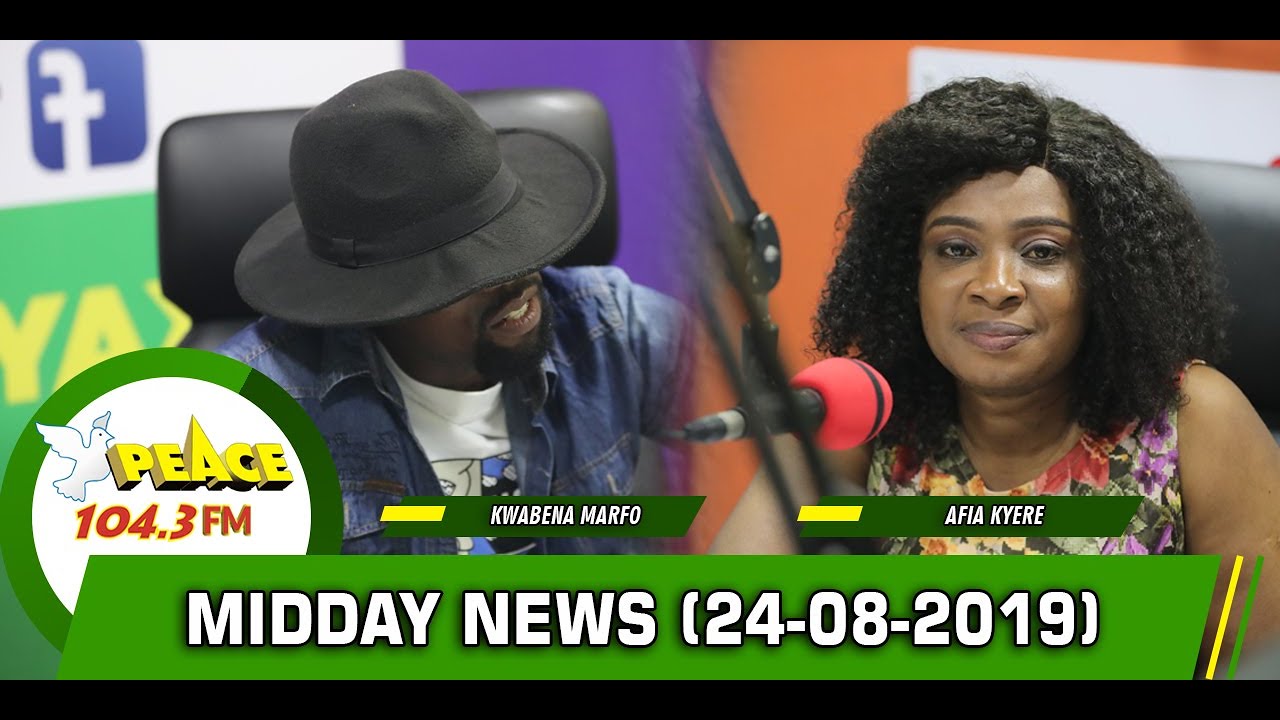 MIDDAY NEWS LIVE ON PEACE FM, OKAY FM, NEAT FM, HELLO FM (24/08/2019) sarkodie original