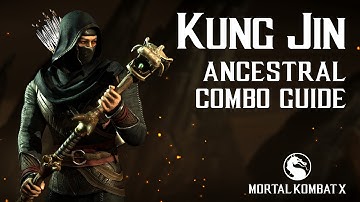 Mortal Kombat X: KUNG JIN (Ancestral) Beginner Combo Guide