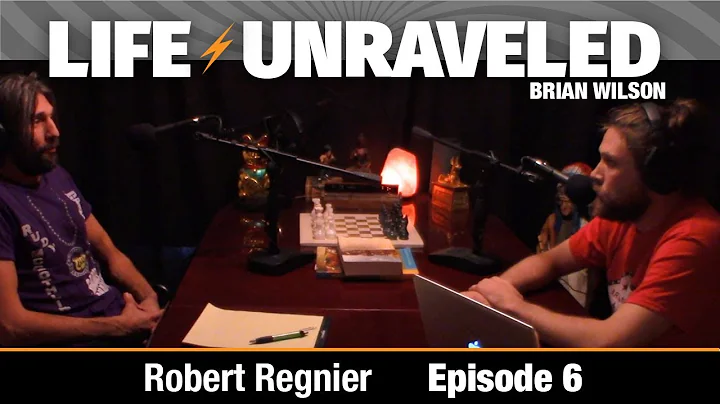 Life Unraveled #6   Robert Regnier, LMT