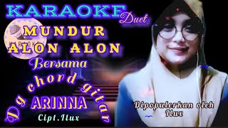 KARAOKE DUET MUNDUR ALON ALON BERSAMA ARINNA - CIPT. ILUX - DG CHORD GITAR
