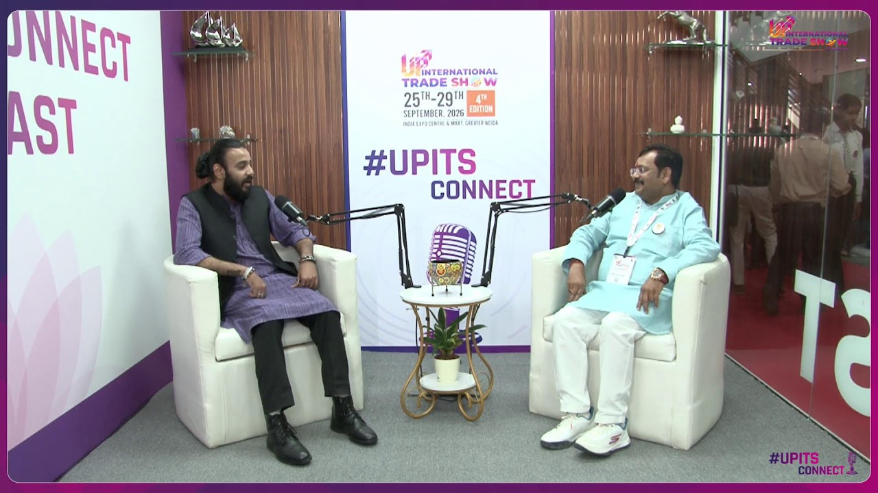 UPITS 2026 Podcast 46 | Meet Ashish Kumar Arya at UP International Trade Show