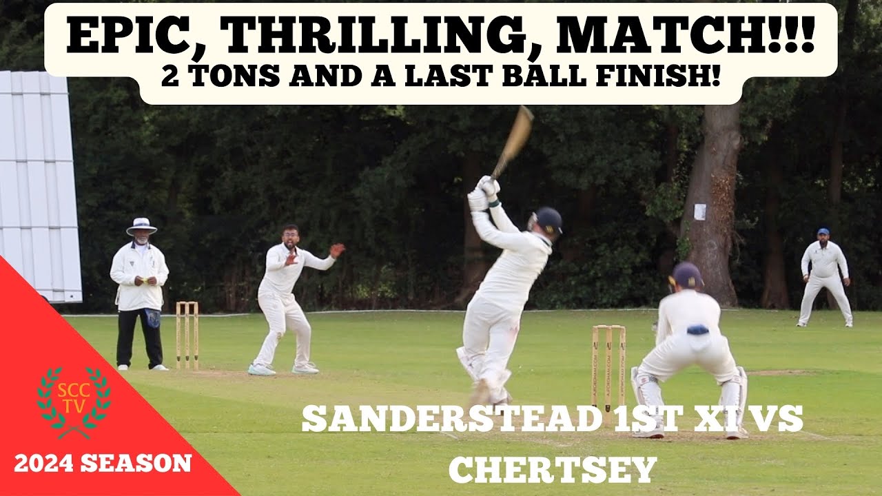 EPIC, THRILLING, MATCH - WITH 2 TONS & A LAST BALL FINISH!! 1st XI at Chertsey CC