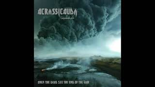 Acrassicauda - Only the Dead See the End of the War [ full EP ] 2010