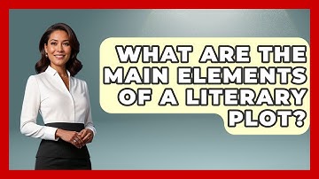 What Are The Main Elements Of A Literary Plot? - Steps to Sophomore Year