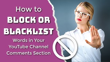 How to Block or Blacklist Words in your YouTube Comments and Stop Spammers, Trolls, and Haters!