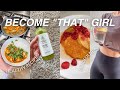 Becoming THAT GIRL healthy food, workout, manifesting tips... how to become that girl