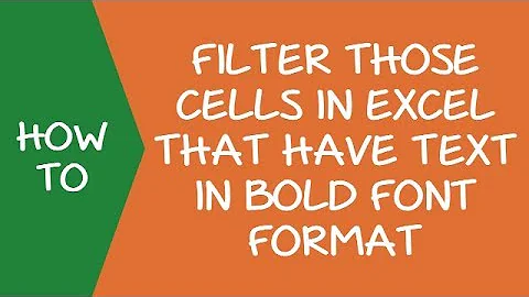 Filter Cells with Text in Bold Font Formatting in Excel