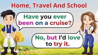 English Conversation Practice | Home, Travel And School | English Speaking Practice