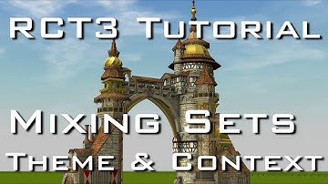 RCT3 Tutorial/Analysis - Mixing Sets - Theme & Context
