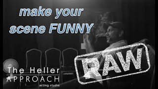 THE HELLER APPROACH RAW: COMEDY IS UNEXPECTED