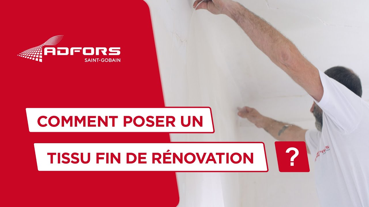 Comment poser du tissu fin de rénovation ADFORS ? 