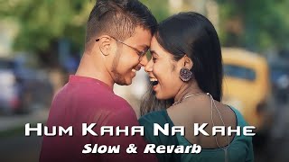 Hum Kahe Na Kahe  Hindi Lofi😍Ankhon Mein Tum Ho💫Ami Boli Na Boli❤️Bangla To Hindi💫All Time Lofi
