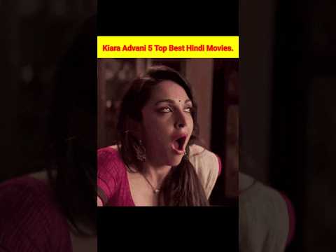 Kiara Advani Top Best Hindi Movies.