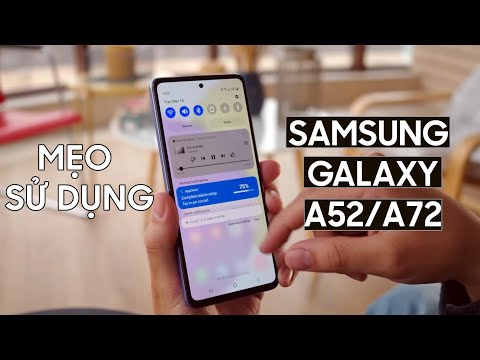 Mẹo sử dụng Samsung Galaxy A52/A72 nhất định bạn phải biết!
