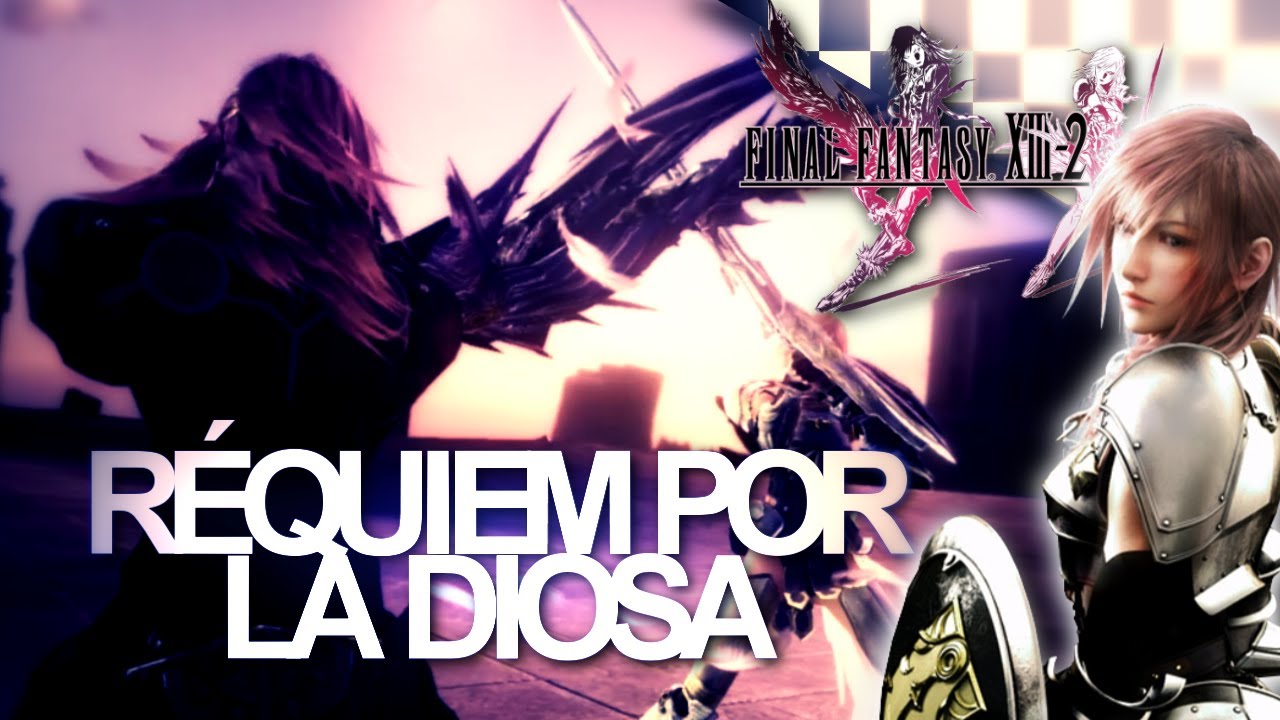 Ffxiii 2 Dlc Requiem Por La Diosa Espanol Oficial Youtube Ffxiii 2 Dlc Requiem Por La Diosa Espanol Oficial Youtube