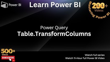 Power BI Power Query- Table.TransformColumns| A must learn |Power BI Tutorials for Beginners