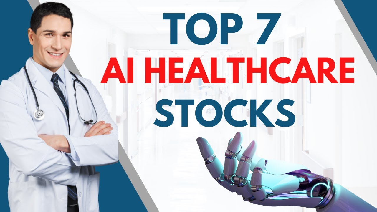 Top 7 AI Healthcare Stocks To Buy That Could Make You Rich YouTube Top 7 AI Healthcare Stocks To Buy That Could Make You Rich YouTube