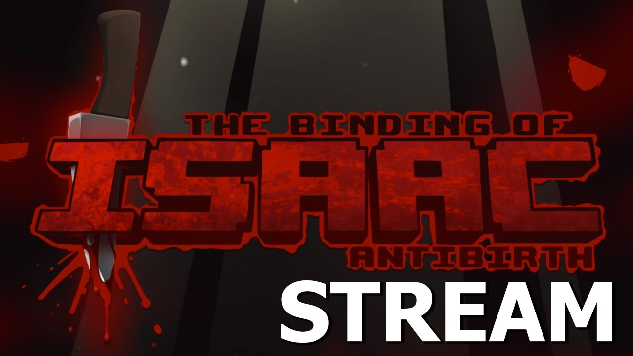 [STREAM] Binding of Isaac: Anitbirth | Almost a dozen runs in. No spoilers, please!