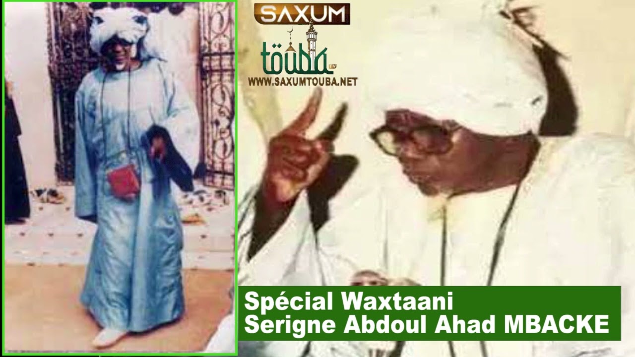 Spécial Waxtaani Serigne Abdoul Ahad MBACKE