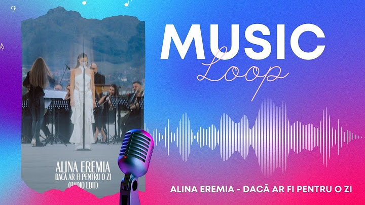 Alina Eremia - Dacă Ar Fi Pentru O Zi (1 hour version)