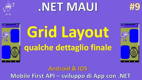 Sviluppare app Android/iOS con .NET MAUI ITA 09: UI, qualche dettaglio finale sul grid layout