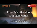 Love Me Like You Did Last Night- Loving Caliber, Lyric/Music Video