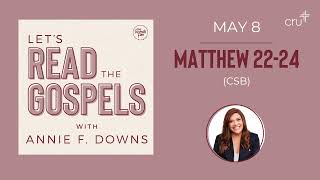 May 8: Matthew 22-24 (CSB)