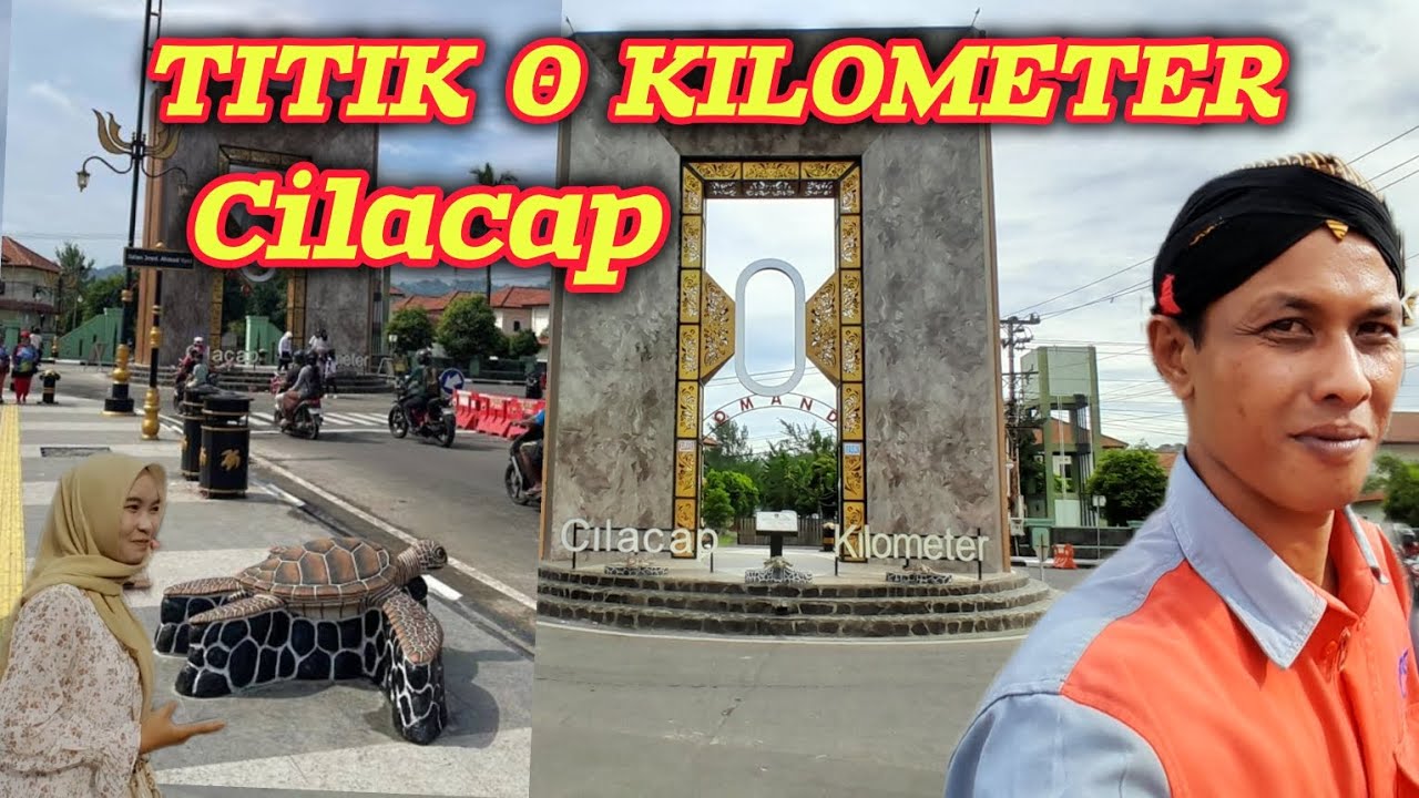 TEMPAT YANG LAGI VIRALL‼️TITIK 0 KILOMETER CILACAP