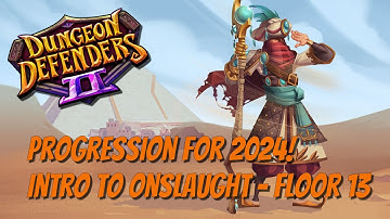 DD2 for 2024 - Intro to Onslaught Floor 13!