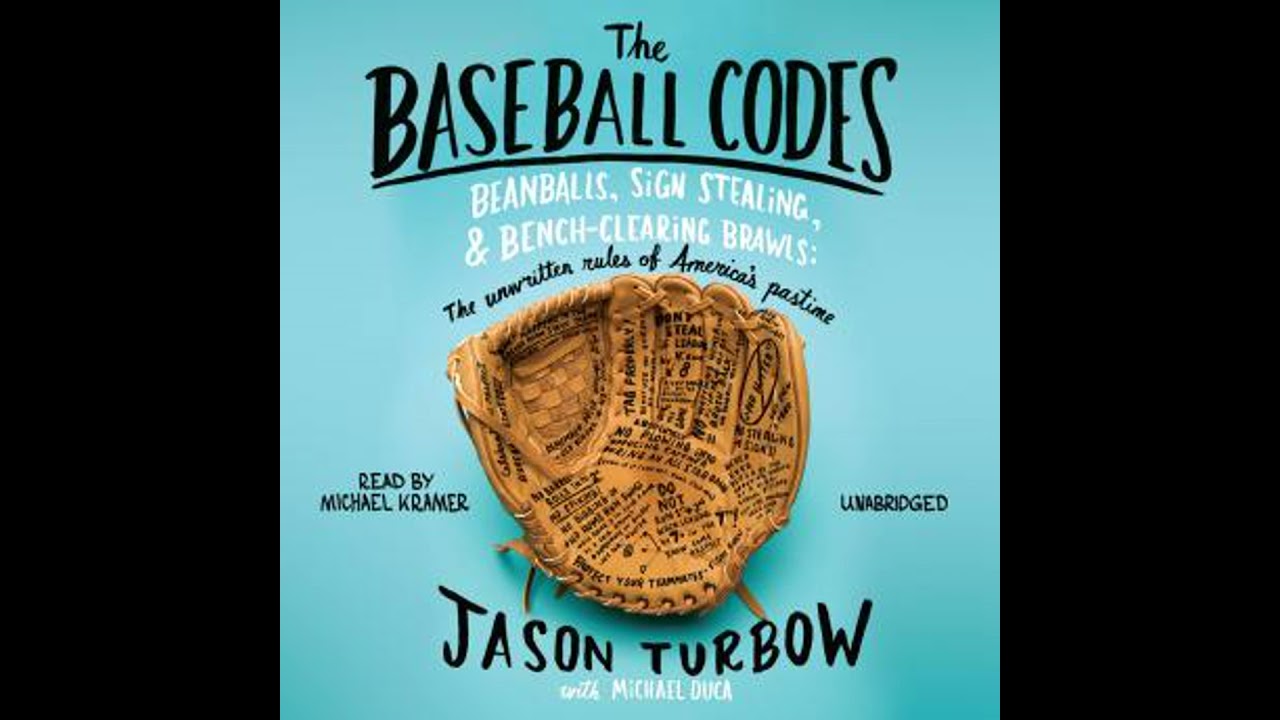 Baseball Codes: Beanballs, Sign Stealing, and Bench-Clearing Brawls: The Unwritten Rules of
