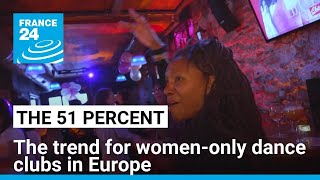 Dance like nobody is watching: The trend for women-only dance clubs in Europe • FRANCE 24 English