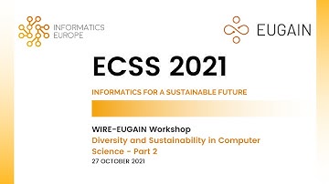 ECSS 2021. WIRE-EUGAIN Workshop. Diversity and sustainability in computer science - part 2