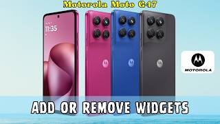 Motorola Moto G47: How to Add or Remove Widgets | Customize Home Screen Easily