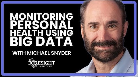 Michael Snyder, Stanford University | Monitoring Personal Health and Ageotypes Using Big Data