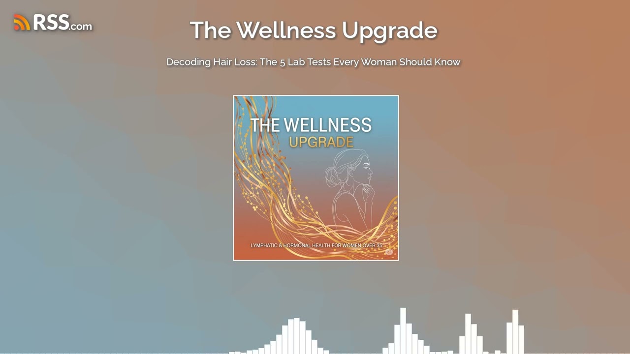 Decoding Hair Loss: The 5 Lab Tests Every Woman Should Know