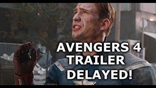 The Avengers 4 Trailer Delayed?!