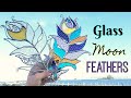 🌙MAGICAL Stained Glass Moon Feathers!!  Grinding & Foiling