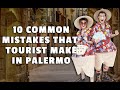 The 10 Common Mistakes that Tourists Make in Palermo